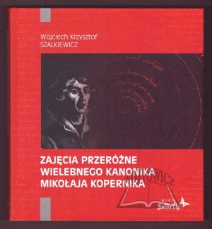 SZALKIEWICZ Wojciech Krzysztof, Activities of the various reverend canon Nicolaus Copernicus.