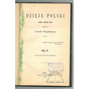 SZUJSKI Józef, Dzieje Polski podług ostatnich badań.