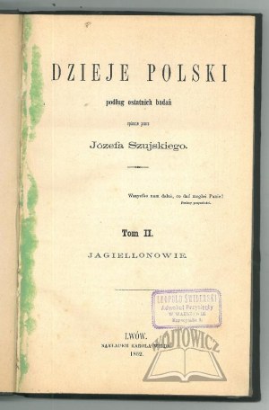 SZUJSKI Józef, The history of Poland according to the latest research.
