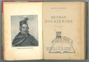 ŚLIWIŃSKI Artur, Hetman Żółkiewski.