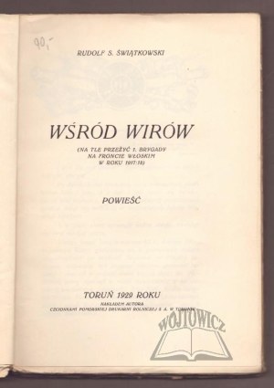 ŚWIĄTKOWSKi Rudolf S., Among the whirlpools.