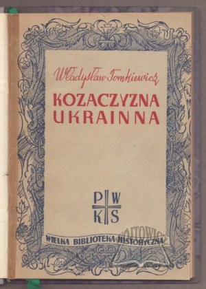 TOMKIEWICZ Władysław, Kozaczyzna Ukrainna.