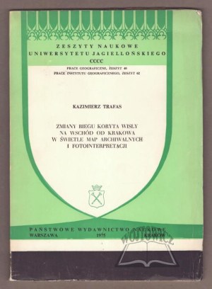 TRAFAS Kazimierz, Changes in the course of the Vistula riverbed east of Cracow in the light of archival maps and photointerpretations.