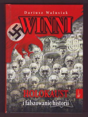 WALUSIAK Dariusz, Guilty. The Holocaust and the falsification of history.
