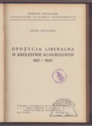 WIĘCKOWSKA Helena, Liberal opposition in the Congress Kingdom 1815-1830.
