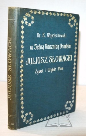 WOJCIECHOWSKI Konstanty, On the 100th anniversary of the birth of Juliusz Słowacki.