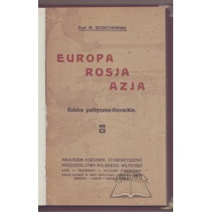 ZDZIECHOWSKI Marian, Europa, Rosja, Azja. Szkice polityczno - literackie.