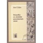 ZIĘBA Józef, Wszystko co ziemskie pozostawiam ziemi.
