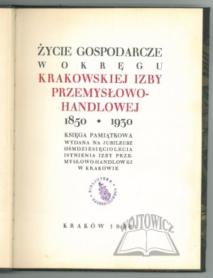 ZIOMEK Maksymiljan Józef, Economic life in the district of the Cracow Chamber of Industry and Commerce 1850-1930.
