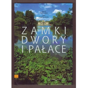 CIEŚLA Piotr, Śliwa Zuzanna, Zamki, dwory i pałace.