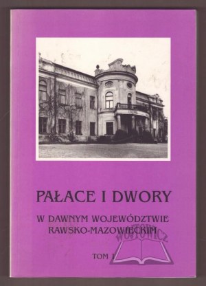 PALACES and manors in the former Rawsko-Mazovian province.
