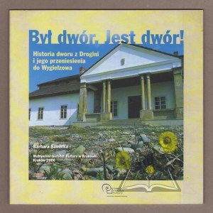 SANOCKA Barbara, Był dwór. Jest dwór.