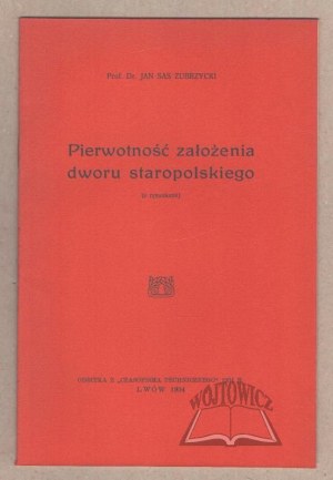 ZUBRZYCKI Jan Sas, The originality of the foundation of the Old Polish manor.