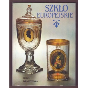 DRAHOTOVA Olga, Szkło europejskie.