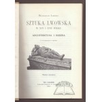 ŁOZIŃSKI Władysław, Sztuka lwowska w XVI i XVII wieku.