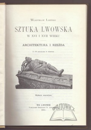 ŁOZIŃSKI Władysław, Lviv art in the 16th and 17th centuries.