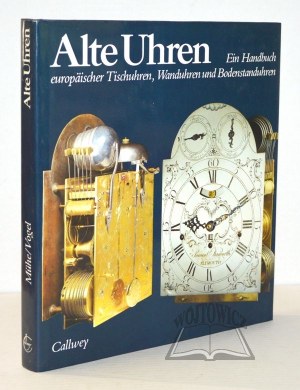 MUHE Richard, Vogel Horand M., Alte Uhren.
