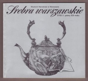 Warsaw silverware of the 18th and 1st half of the 19th century from the collection of the National Museum in Warsaw.