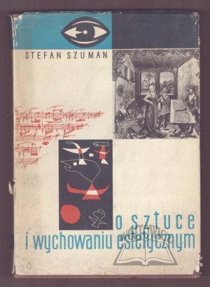 SZUMAN Stefan, On art and aesthetic education.