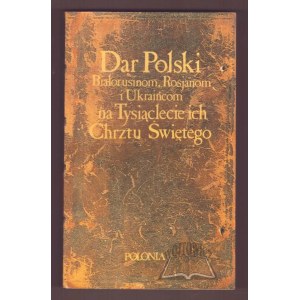 DAR Polski Białorusinom, Rosjanom i Ukraińcom na Tysiąclecie ich Chrztu Świętego.