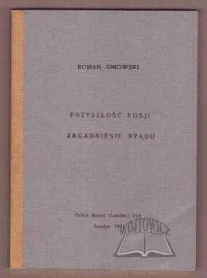 DMOWSKI Roman, The Future of Russia. The question of government.