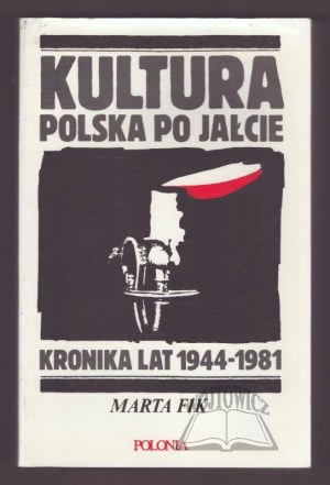FIK Marta, Polish Culture after Yalta. A chronicle of the years 1944-1981.