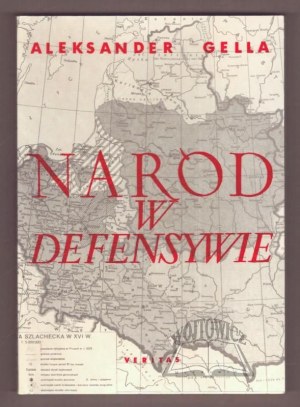 GELLA Alexander, A Nation on the Defensive. Historical reflections.
