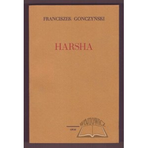 GONCZYŃSKI Franciszek, Harsha.