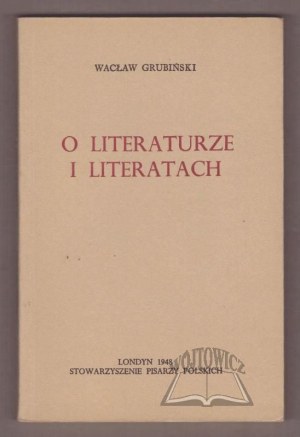 GRUBIÑSKI Waclaw, On literature and the literati.