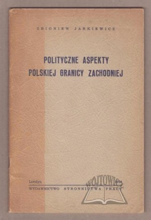 JARKIEWICZ Zbigniew, Political aspects of the Polish western border.