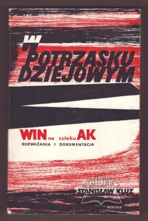 KLUZ Stanislaw, In the trap of history. WIN on the trail of the AK. Reflections and documentation.