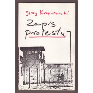 KROPIWNICKI Jerzy, Zapis protestu.