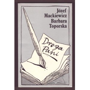 MACKIEWICZ Józef, Toporska Barbara, Droga Pani.