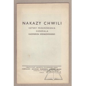 NAKAZY chwili. Cztery przemówienia generała Kazimierza Sosnkowskiego.