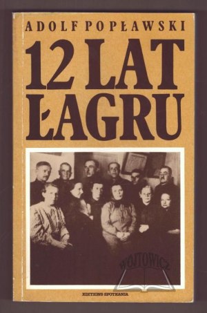 POPLAWSKI Adolf, 12 years of gulag.