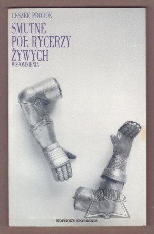 PROROK Leszek, Sad half of the living knights. Memories.
