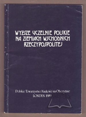 HIGHER Polish universities in the Eastern Territories of the Republic.