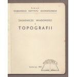 ZASADNICZE wiadomości z topografii.