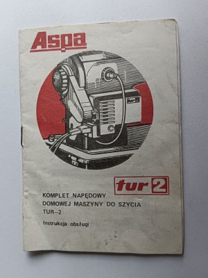 INSTRUCTION MANUAL DRIVE SET HOME SEWING MACHINE TUR 2, ASPA, WROCŁAW