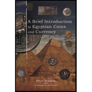 Watson Peter - A Brief Introduction to Egyptian Coins and Currency, Bloomington 2014, ISBN 9781496990198