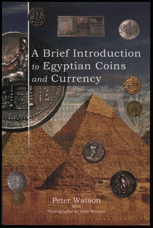 Watson Peter - A Brief Introduction to Egyptian Coins and Currency, Bloomington 2014, ISBN 9781496990198
