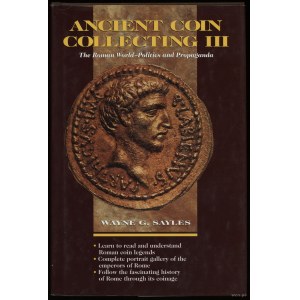Sayles Wayne G. - Ancient Coin Collecting III. The Roman World — Politics and Propaganda, Iola 1997, ISBN 0873415337