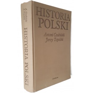CZUBIŃSKI A. TOPOLSKI J. - HISTORIA POLSKI Mapy, Ilustracje