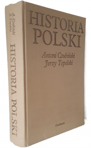CZUBIŃSKI A. TOPOLSKI J. - HISTORIA POLSKI Maps, Illustrations.
