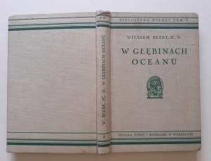 BEEBE William - IN THE DEADHEADS OF THE OCEAN THE LIFE OF SOUTHERN WATERS with 51 illustrations Bibljoteka Wiedzy Volume 5
