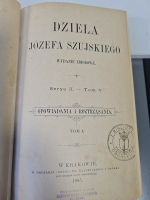 SZUJSKI Józef - DZIEŁA Serya II. - Volume V. STORIES AND DISSERTATIONS.1885