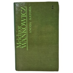 WAŃKOWICZ Melchior - ANODA-KATODA, wyd.1986