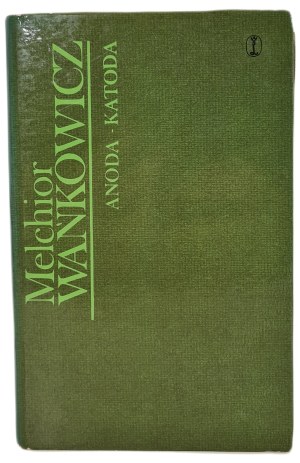 WAŃKOWICZ Melchior - ANODA-KATODA, ed.1986