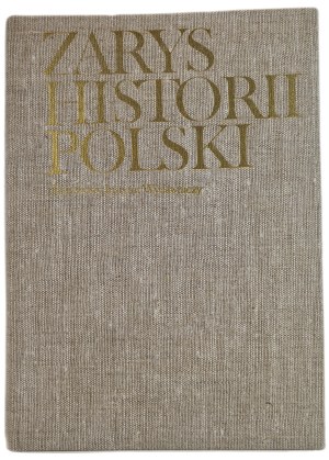 ZARYS HISTORII POLSKI - edited by Janusz Tazbir, published in 1979 [illustrations, maps].