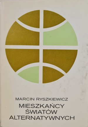 RYSZKIEWICZ Marcin - RESIDENTS OF ALTERNATIVE WORLDS, ed.